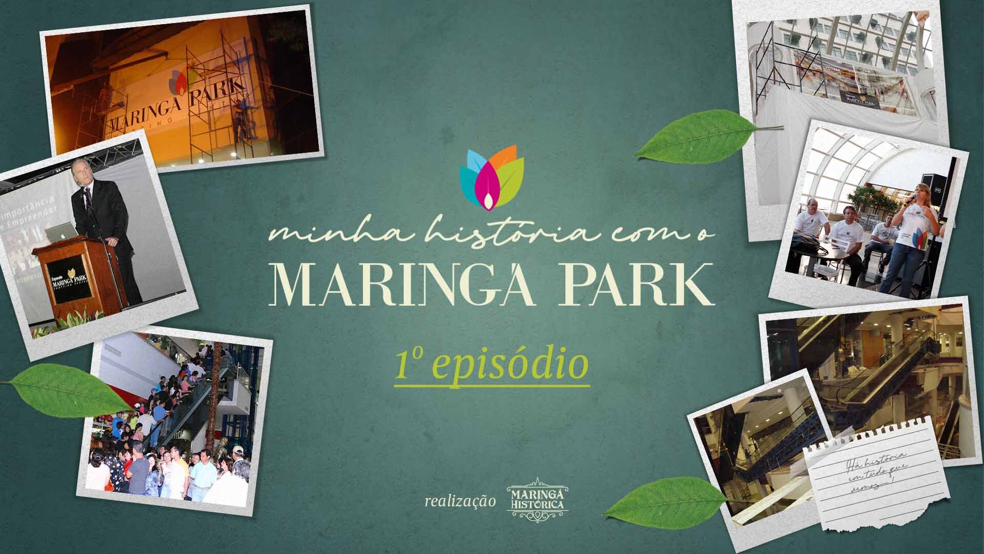#1 - Minha História com o Maringá Park