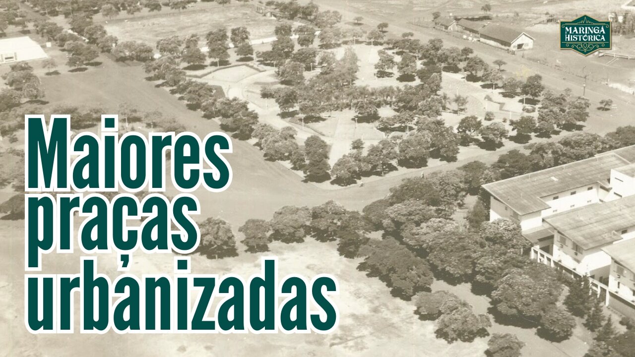 As maiores praças urbanizadas de Maringá