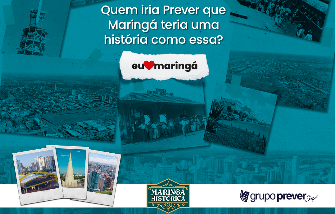 Quem iria Prever que Maringá teria uma história como essa?