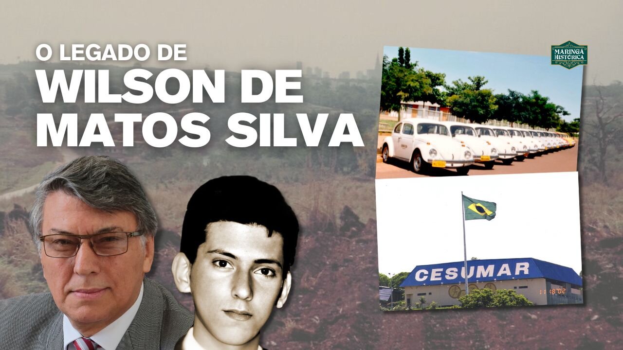 Wilson de Matos Silva: o sonhador de Maringá