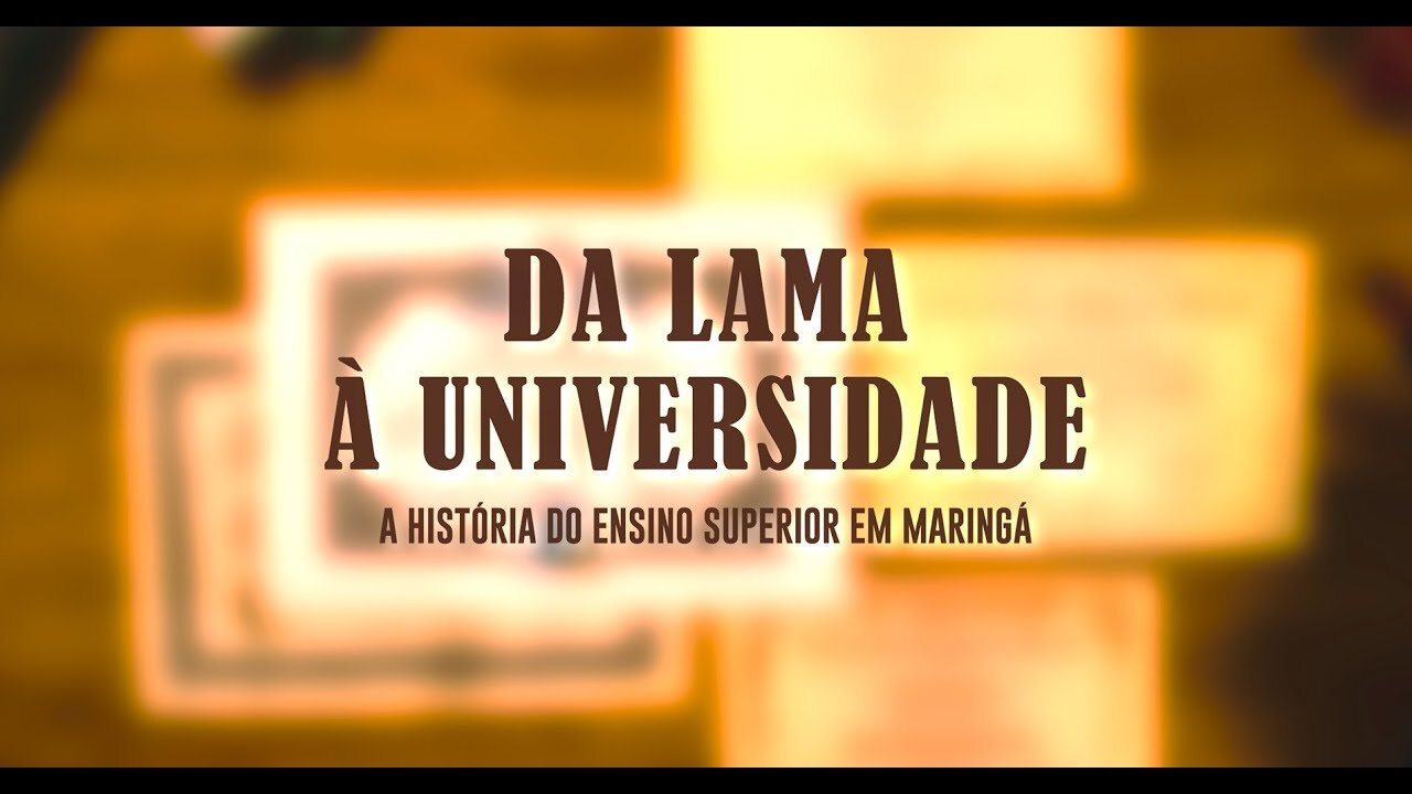 Da lama à Universidade: a história do ensino superior em Maringá