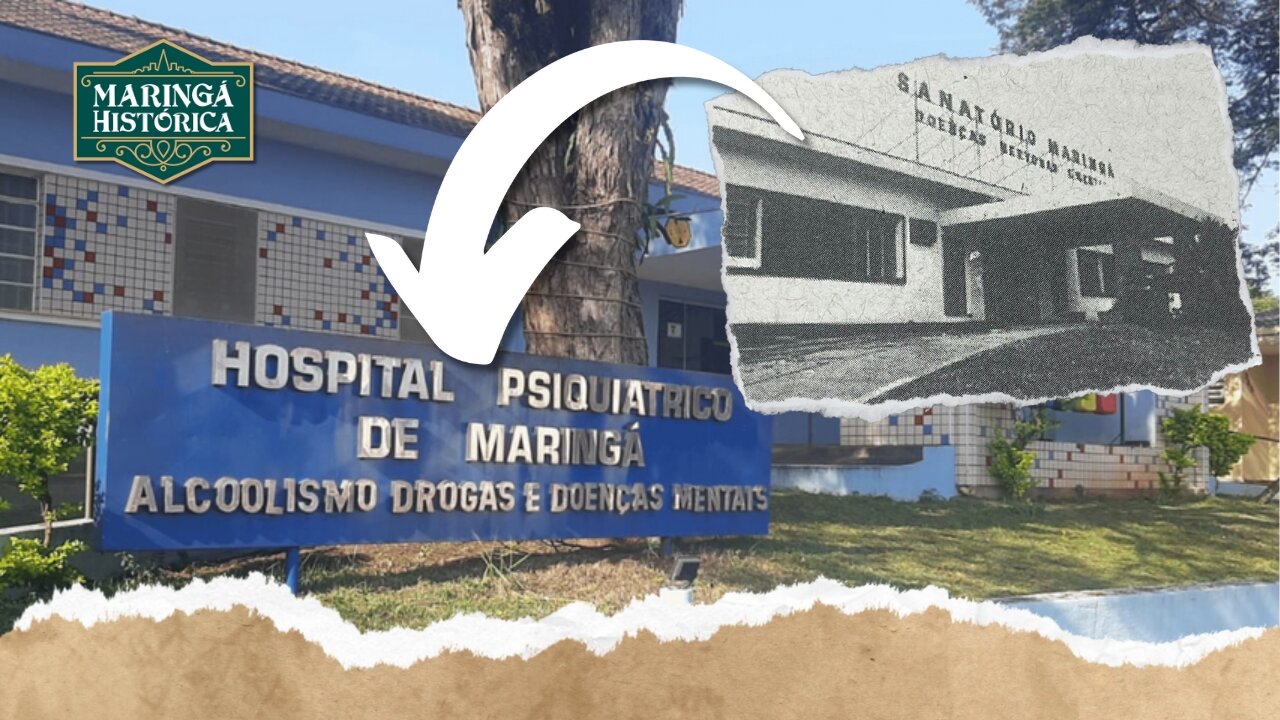 De Sanatório a Hospital Psiquiátrico de Maringá