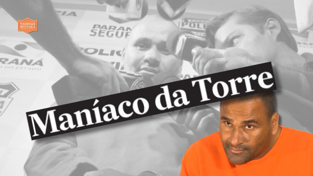 Maníaco da torre, o serial killer de Maringá