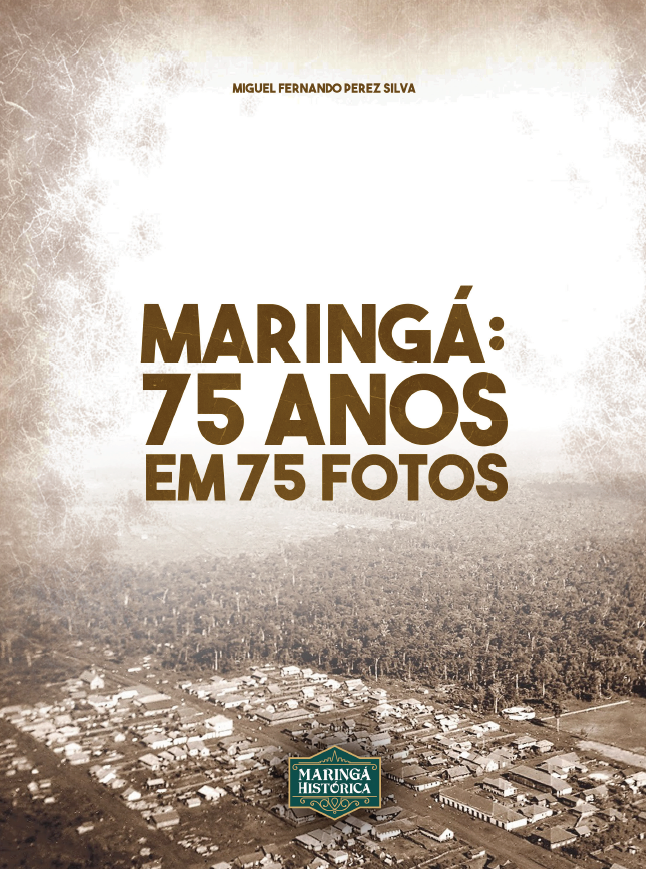 Maringá: 75 anos em 75 fotos